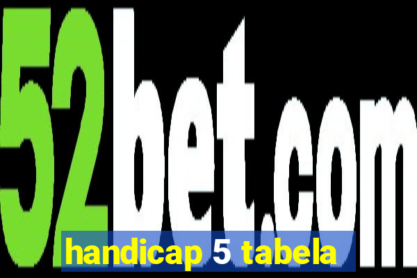 handicap 5 tabela